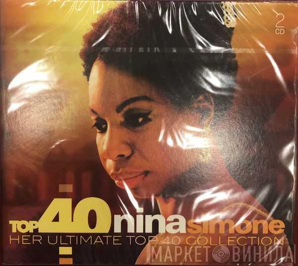  Nina Simone  - Top 40 Nina Simone - Her Ultimate Top 40 Collection
