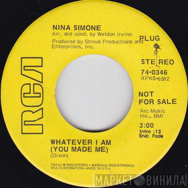  Nina Simone  - Whatever I Am (You Made Me)
