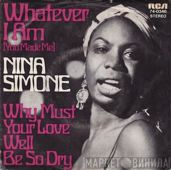  Nina Simone  - Whatever I Am (You Made Me)