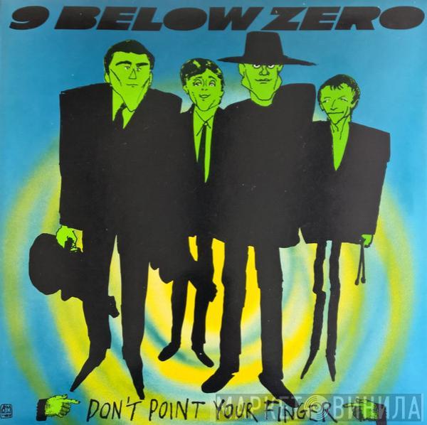 Nine Below Zero - Don't Point Your Finger