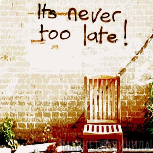Nine Below Zero - It's Never Too Late