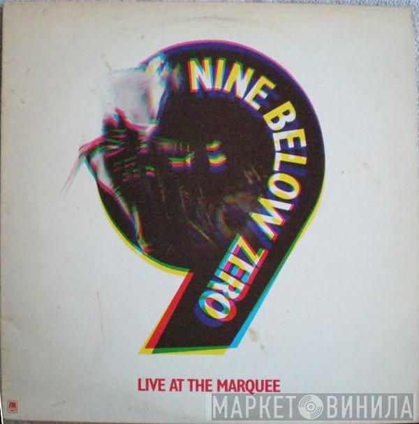 Nine Below Zero - Live At The Marquee
