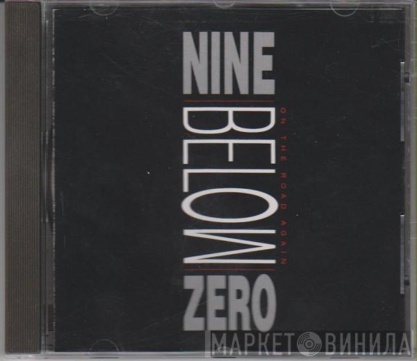 Nine Below Zero - On The Road Again