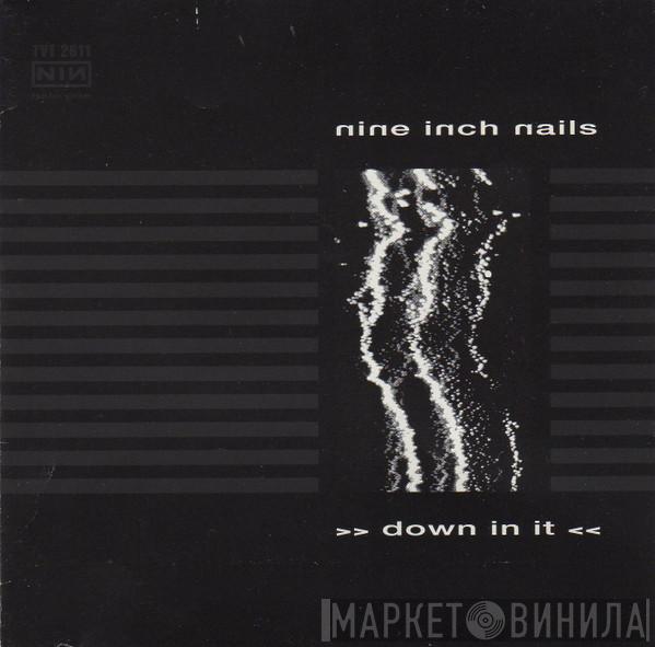  Nine Inch Nails  - Down In It