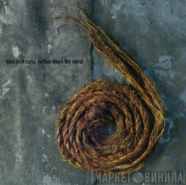  Nine Inch Nails  - Further Down The Spiral