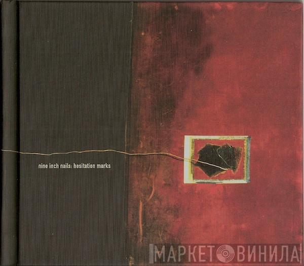  Nine Inch Nails  - Hesitation Marks