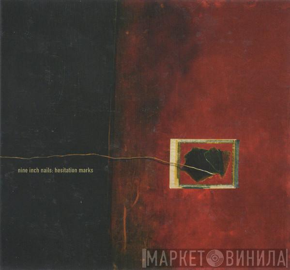  Nine Inch Nails  - Hesitation Marks