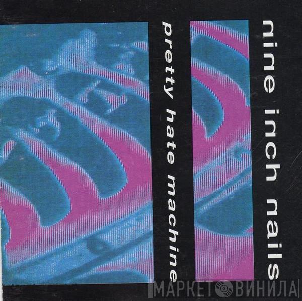  Nine Inch Nails  - Pretty Hate Machine