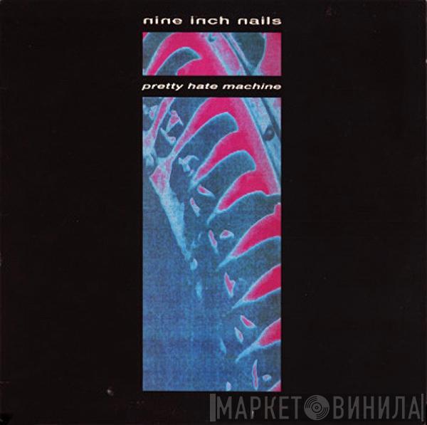  Nine Inch Nails  - Pretty Hate Machine
