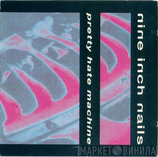  Nine Inch Nails  - Pretty Hate Machine