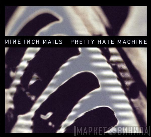  Nine Inch Nails  - Pretty Hate Machine