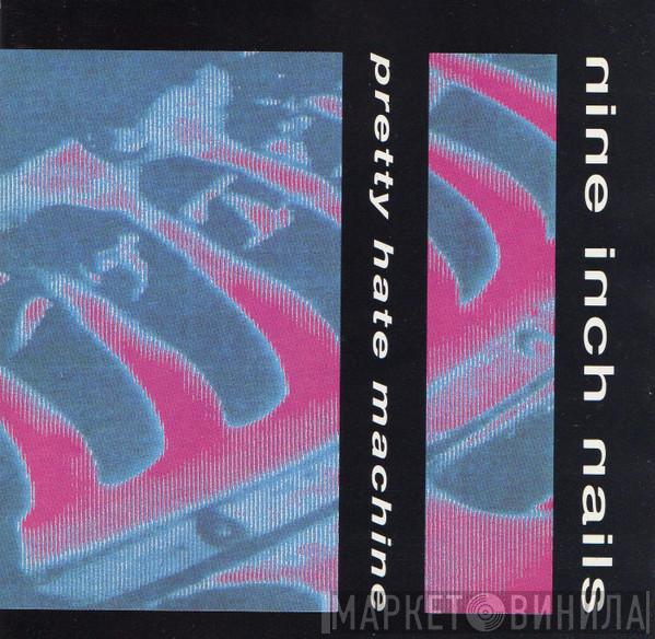  Nine Inch Nails  - Pretty Hate Machine