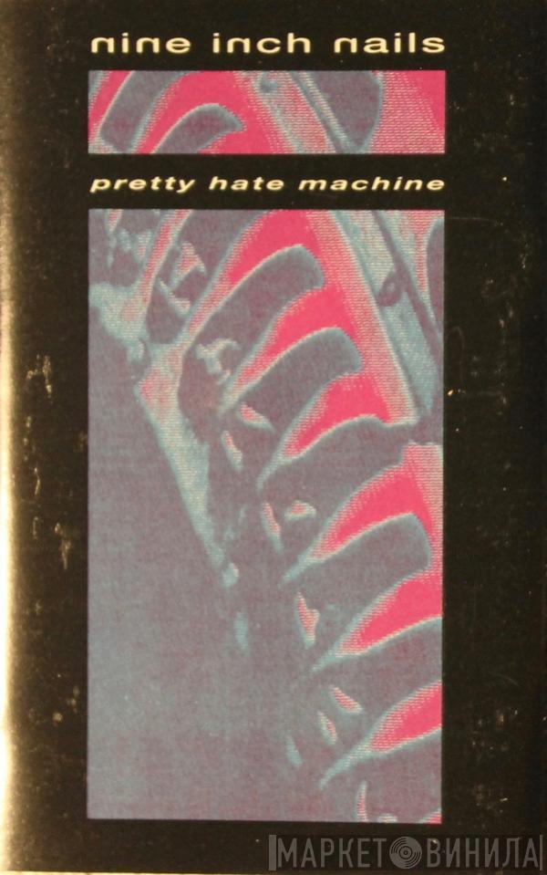  Nine Inch Nails  - Pretty Hate Machine