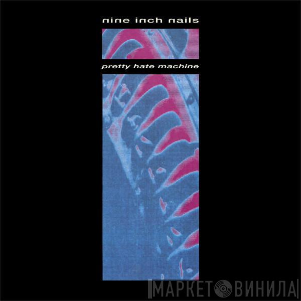 Nine Inch Nails - Pretty Hate Machine