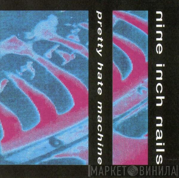  Nine Inch Nails  - Pretty Hate Machine