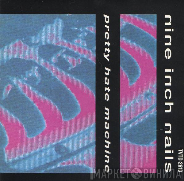  Nine Inch Nails  - Pretty Hate Machine