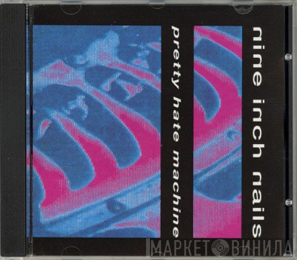  Nine Inch Nails  - Pretty Hate Machine