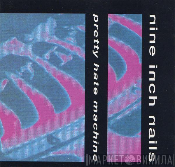  Nine Inch Nails  - Pretty Hate Machine