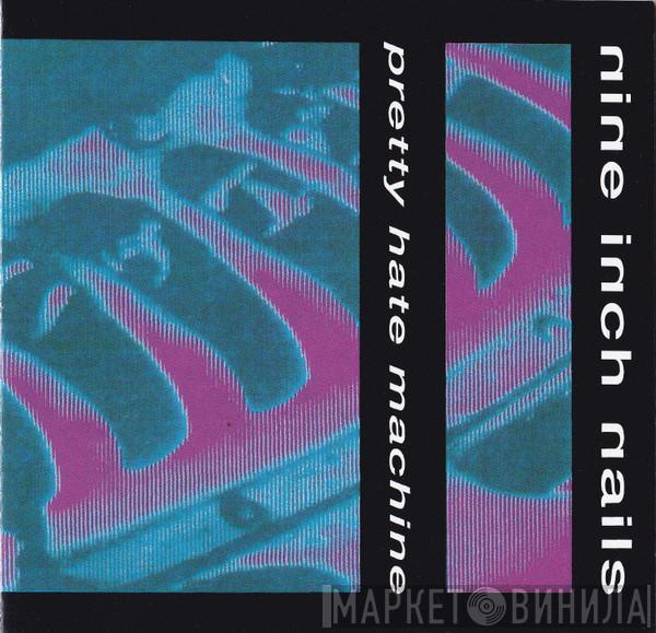  Nine Inch Nails  - Pretty Hate Machine