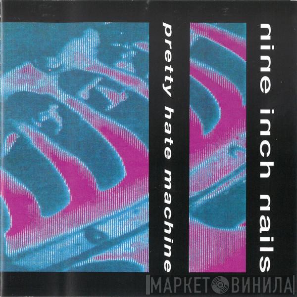  Nine Inch Nails  - Pretty Hate Machine