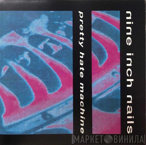  Nine Inch Nails  - Pretty Hate Machine