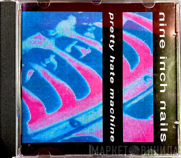  Nine Inch Nails  - Pretty Hate Machine