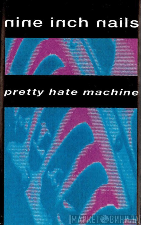  Nine Inch Nails  - Pretty Hate Machine