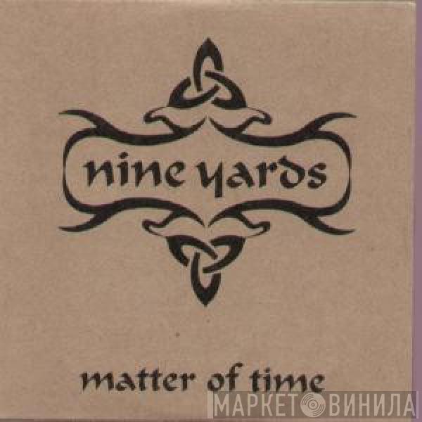  Nine Yards  - Matter Of Time