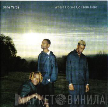  Nine Yards  - Where Do We Go From Here
