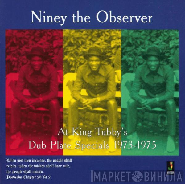  Niney The Observer  - At King Tubby's - Dub Plate Specials 1973-1975