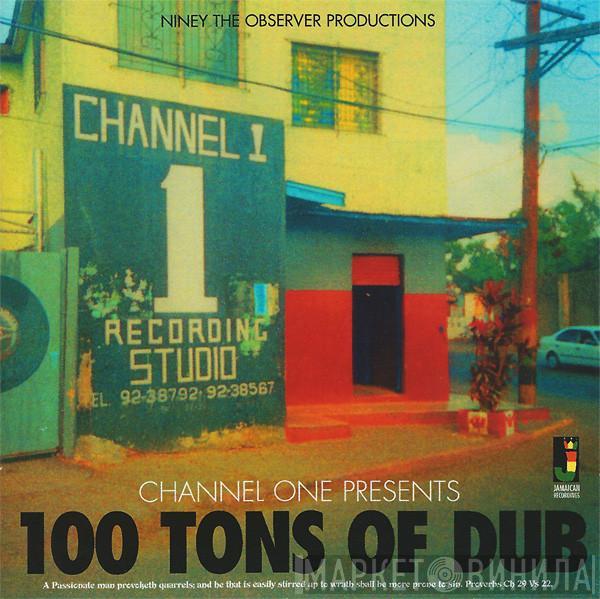  Niney The Observer  - Channel One Presents 100 Tons Of Dub