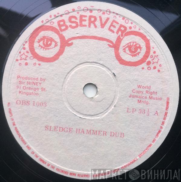  Niney The Observer  - Sledge Hammer Dub In The Street Of Jamaica