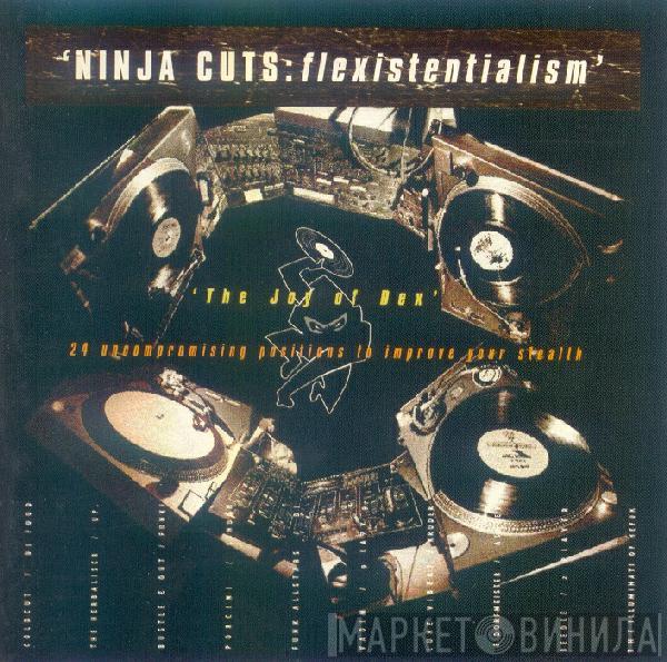  - Ninja Cuts: Flexistentialism