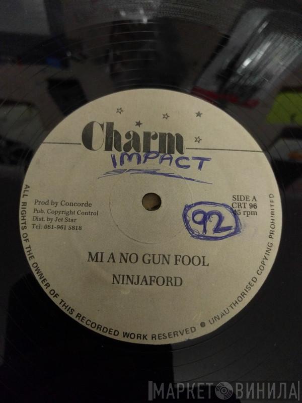 Ninja Ford - Mi A No Gun Fool