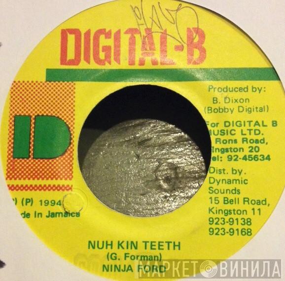 Ninja Ford - Nuh Kin Teeth
