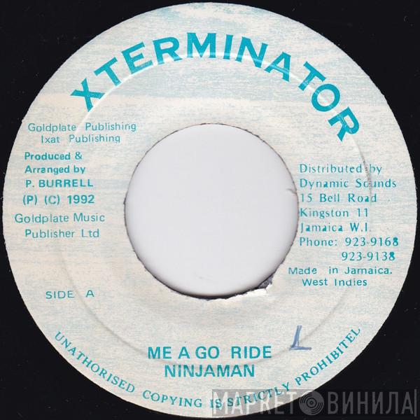  Ninjaman  - Me A Go Ride