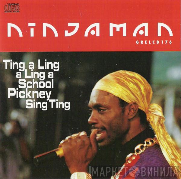  Ninjaman  - Ting A Ling A Ling A School Pickney Sing Ting