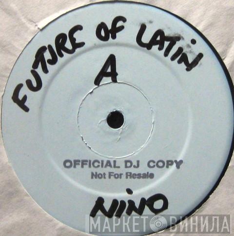  Nino  - Future Of Latin / The Gun