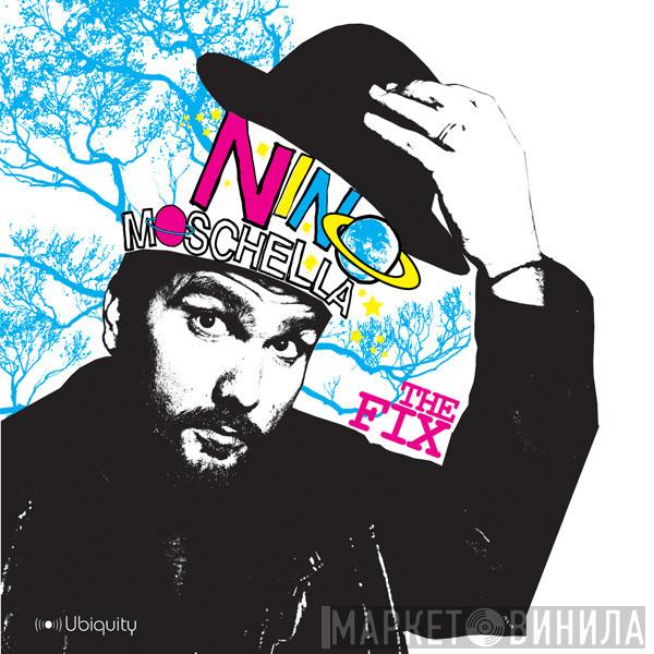  Nino Moschella  - The Fix