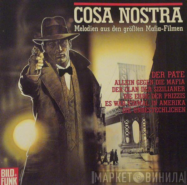 , Nino Rota , Ennio Morricone , Franz Schubert , Ruggiero Leoncavallo , Pietro Mascagni , Gioacchino Rossini  Joseph Maria Lacalle  - Cosa Nostra - Melodien Aus Den Größten Mafia-Filmen