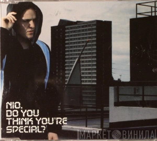  Nio  - Do You Think You're Special?