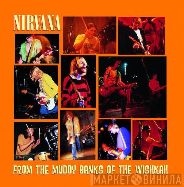  Nirvana  - From The Muddy Banks Of The Wishkah