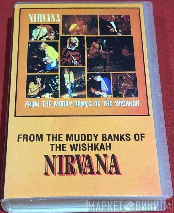  Nirvana  - From The Muddy Banks Of The Wishkah