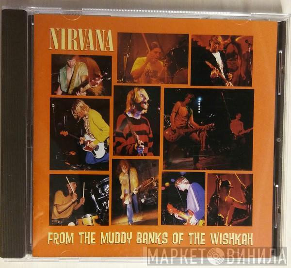  Nirvana  - From The Muddy Banks Of The Wishkah