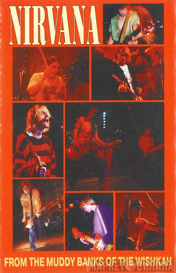  Nirvana  - From The Muddy Banks Of The Wishkah