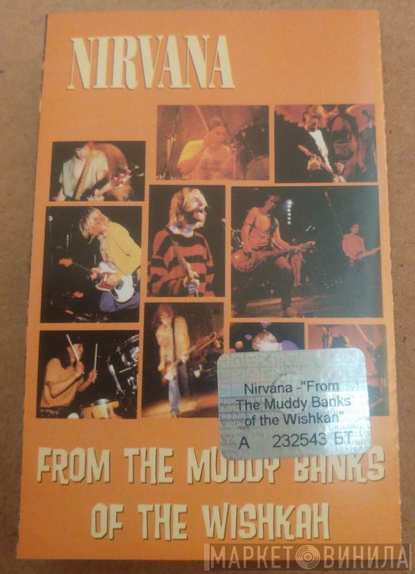  Nirvana  - From The Muddy Banks Of The Wishkah