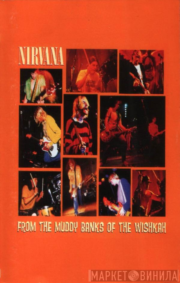  Nirvana  - From The Muddy Banks Of The Wishkah