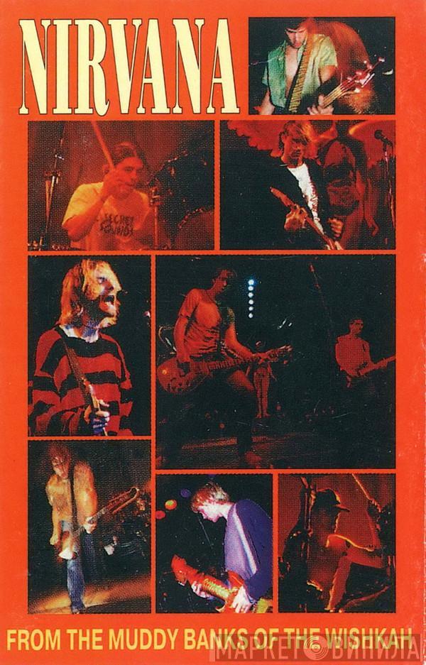  Nirvana  - From The Muddy Banks Of The Wishkah