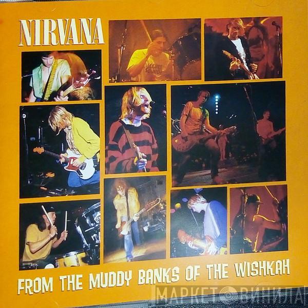  Nirvana  - From The Muddy Banks Of The Wishkah
