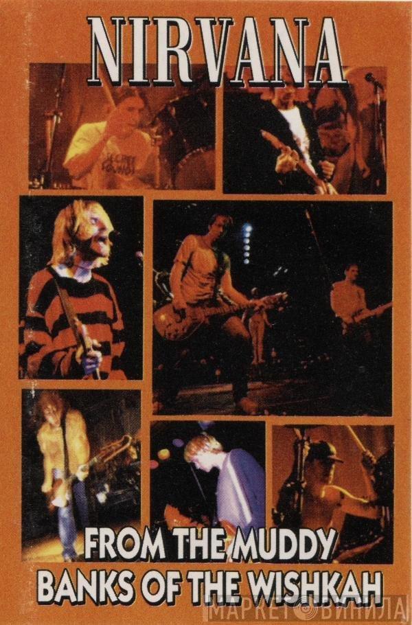  Nirvana  - From The Muddy Banks Of The Wishkah